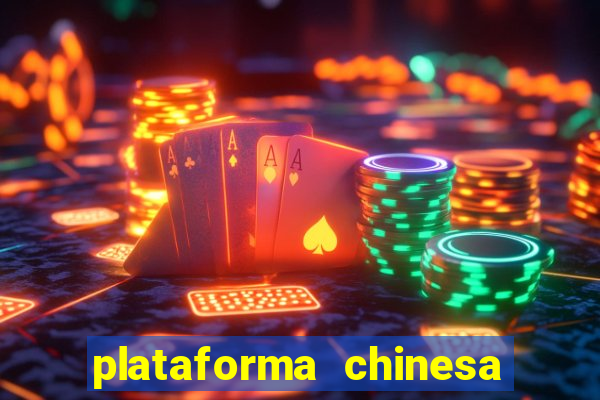 plataforma chinesa do tigrinho